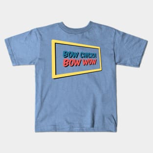 Bow Chicka Bow Wow Kids T-Shirt